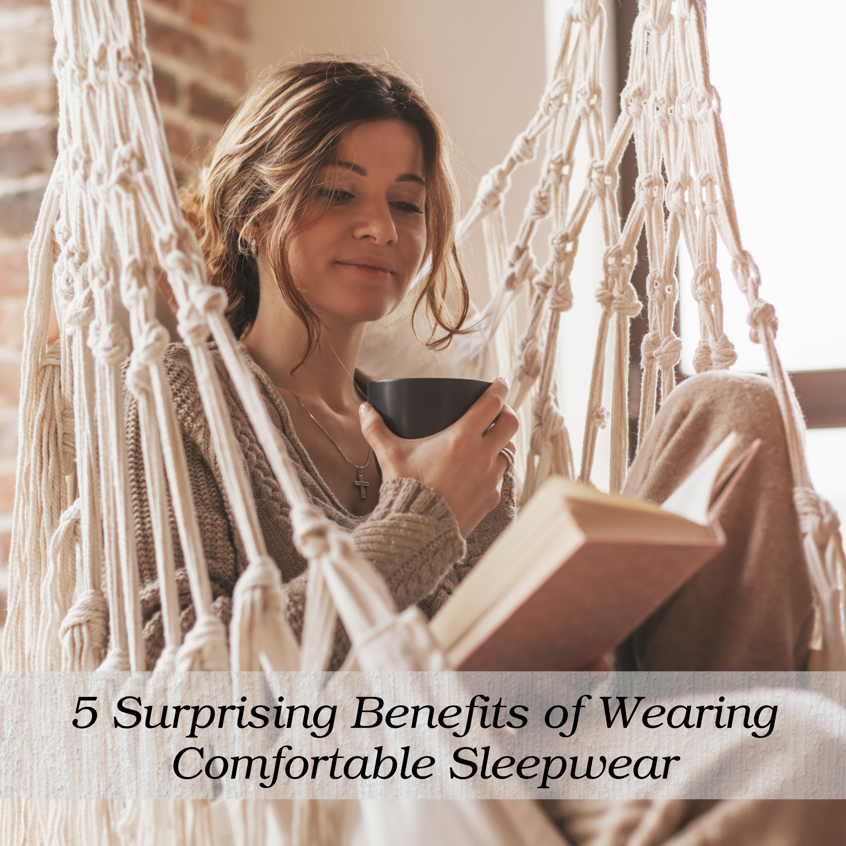 5 Surprising Benefits of Wearing Comfortable Sleepwear